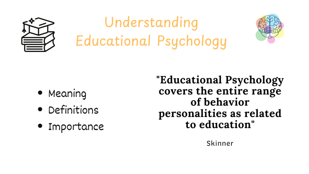 meaning of educational psychology, definitions of educational psychology, importance of educational psychology