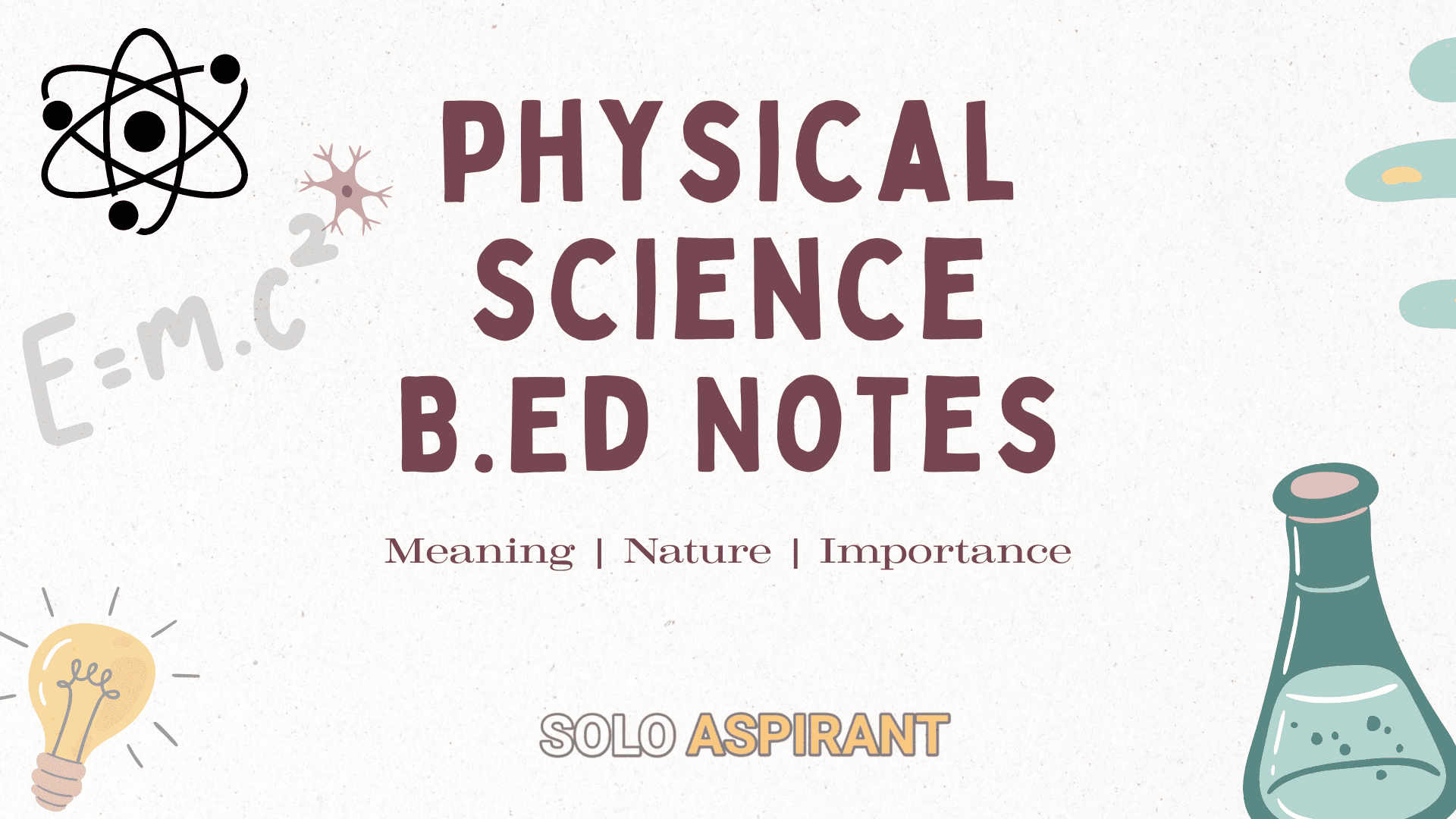 physical science bed notes, meaning, nature and importance of physical science